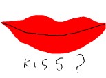 kiss ?