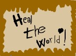 Heal the world!...Make a reason!4 u and 4 me(...)....!